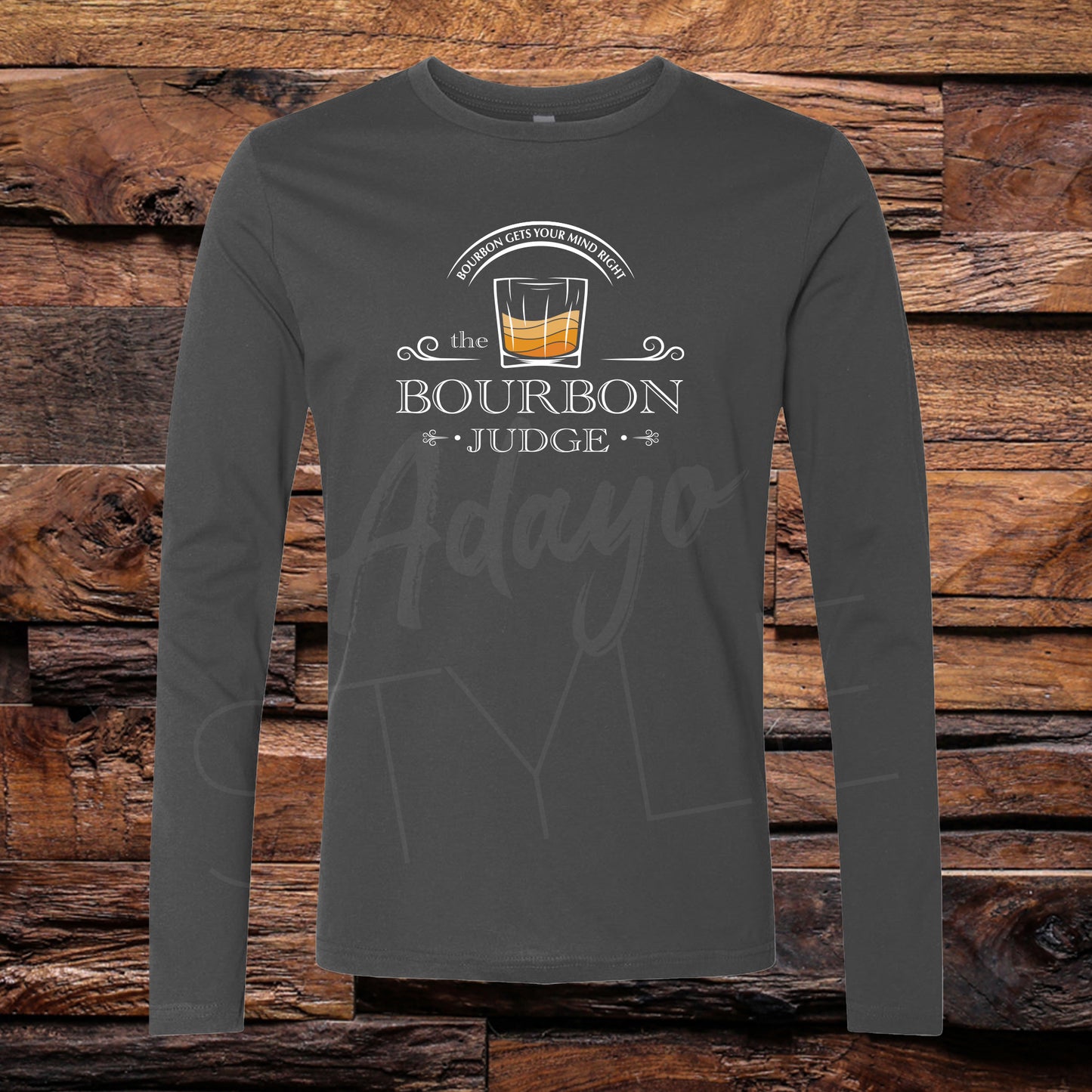 Bourbon Gets Your Mind Right LS