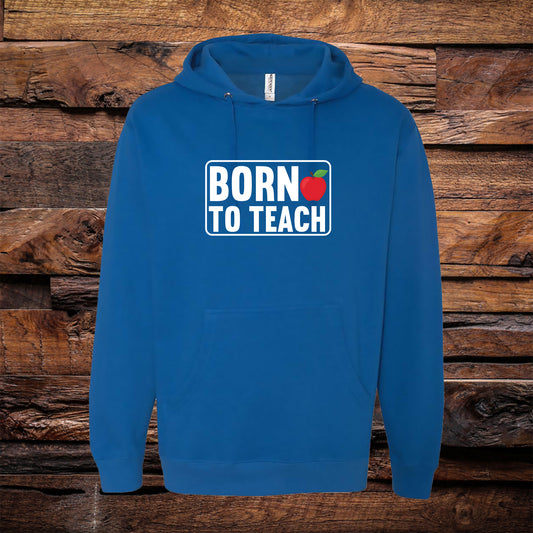 Born To Teach Hoodie