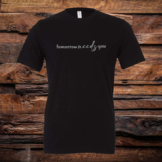 Tomorrow Needs You Tee