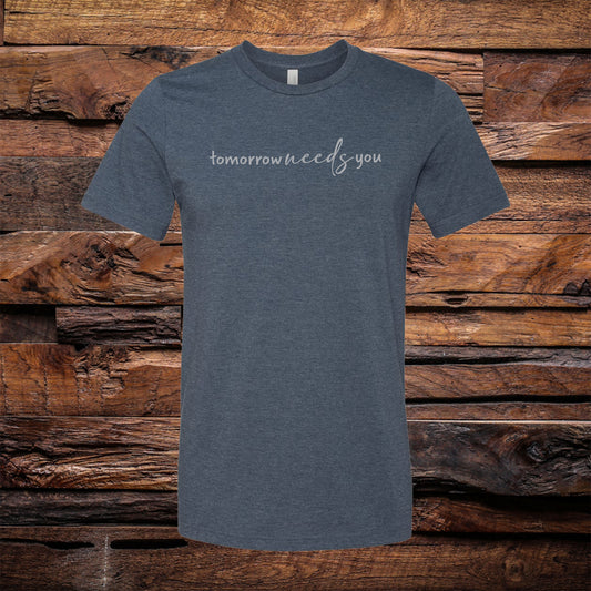 Tomorrow Needs You Tee