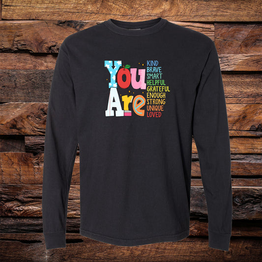 You Are Long Sleeve Tee